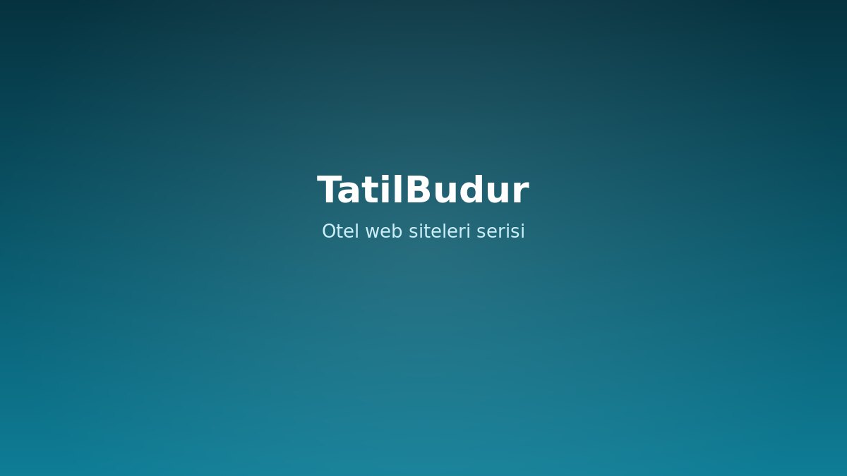 TatilBudur — Otel web siteleri serisi